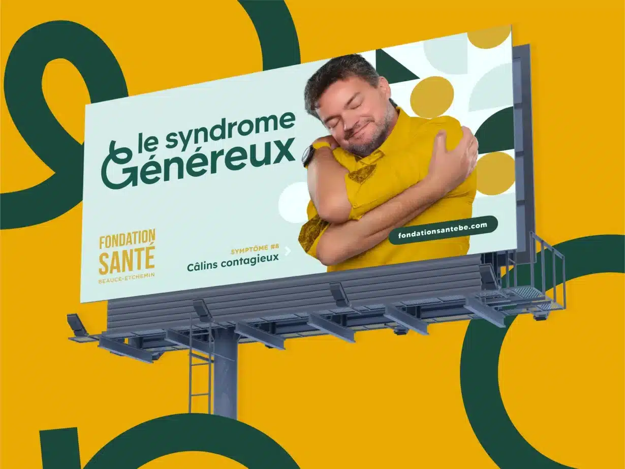 Création d'une campagne publicitaire d'affichage avec réalisation d'une nouvelle identité visuelle pour la Fondation Santé Beauce Etchemins